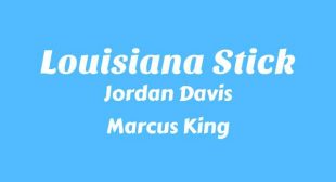 Louisiana Stick Lyrics – Jordan Davis