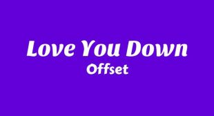Love You Down Lyrics – Offset