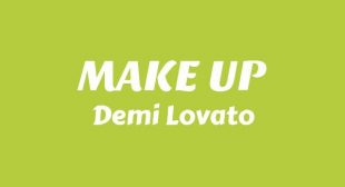 MAKE UP Lyrics – Demi Lovato