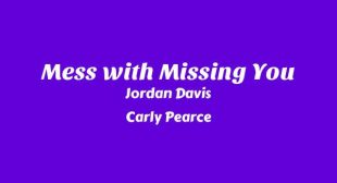 Mess with Missing You Lyrics – Jordan Davis