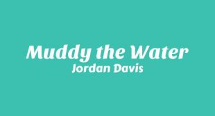Lyrics of Muddy the Water Song