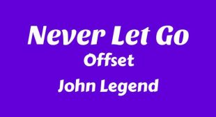 Never Let Go Lyrics – Offset