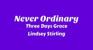 Lyrics of Never Ordinary Song