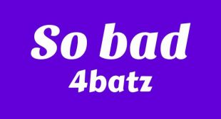So Bad Lyrics