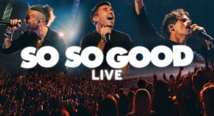 So So Good Lyrics – Phil Wickham
