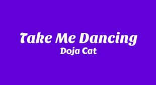Take Me Dancing Lyrics – Doja Cat