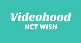 Videohood Lyrics – NCT WISH