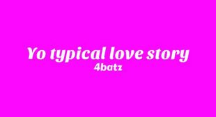 Yo Typical Love Story Lyrics