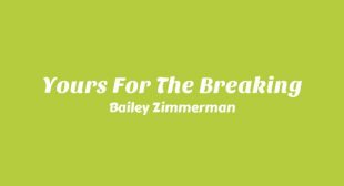 Lyrics of Yours For The Breaking Song