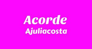 Acorde Lyrics – Ajuliacosta