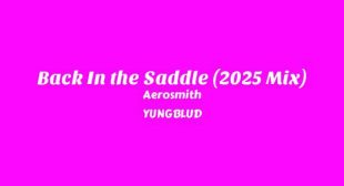 Back In the Saddle (2025 Mix) Lyrics – Aerosmith
