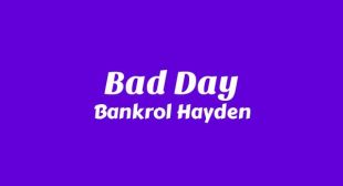 Lyrics of Bad Day Song