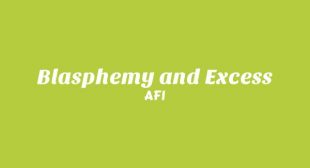 Blasphemy and Excess Lyrics – AFI