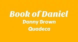 Lyrics of Book of Daniel Song