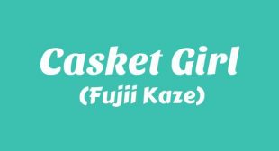 Casket Girl Lyrics – Fujii Kaze
