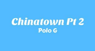 Chinatown Pt 2 Lyrics – Polo G