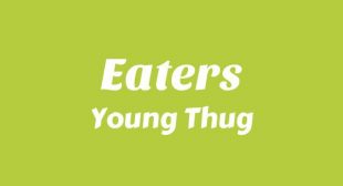 Eaters Lyrics – Young Thug