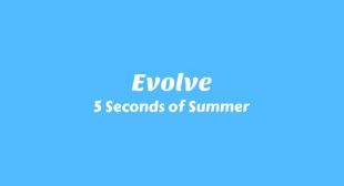 Evolve Lyrics – 5 Seconds of Summer