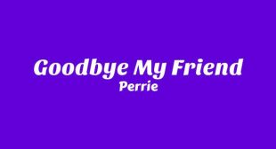 Lyrics of Goodbye My Friend Song