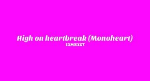 High On Heartbreak (Monoheart) Song Lyrics