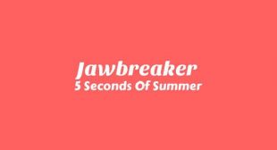 Lyrics of Jawbreaker Song
