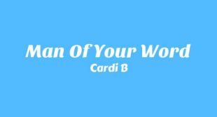 Man Of Your Word Lyrics – Cardi B