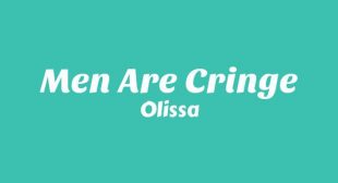 Lyrics of Men Are Cringe Song
