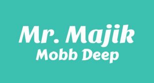 Mr. Majik Lyrics – Mobb Deep