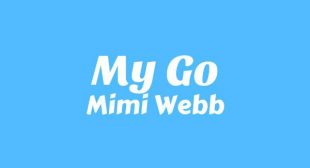 My Go Lyrics – Mimi Webb
