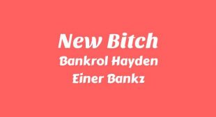 New Bitch Lyrics – Bankrol Hayden