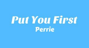 Put You First Lyrics – Perrie