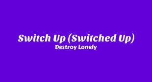 Switch Up (Switched Up) Song Lyrics