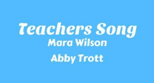 Teachers Song Lyrics – Abby Trott