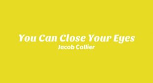 You Can Close Your Eyes Lyrics
