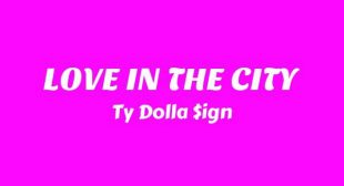 LOVE IN THE CITY Lyrics – Ty Dolla $ign