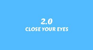 2.0 Lyrics – CLOSE YOUR EYES