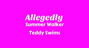 Allegedly Lyrics – Summer Walker