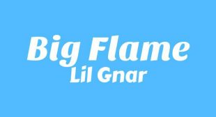 Big Flame Song Lyrics