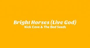 Bright Horses (Live God) Lyrics