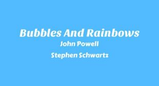 Bubbles And Rainbows Lyrics – John Powell
