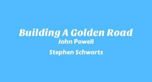 Building A Golden Road Lyrics – John Powell