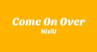 Come On Over Lyrics – NiziU