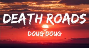Death Road Lyrics – DougDoug Published Author