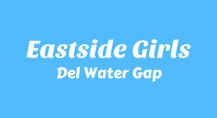 Eastside Girls Lyrics – Del Water Gap
