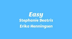 Easy Lyrics – Stephanie Beatriz