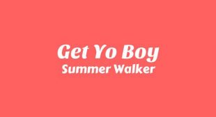 Get Yo Boy Lyrics – Summer Walker