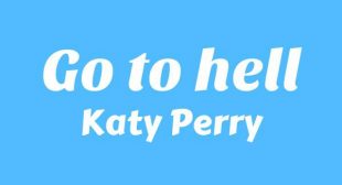 Go to hell Lyrics – Katy Perry