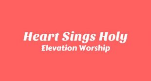 Lyrics of Heart Sings Holy Song
