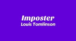 Imposter Lyrics – Louis Tomlinson