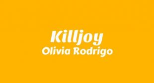 Killjoy Lyrics – Olivia Rodrigo